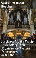 Cover: An Appeal to the People in Behalf of Their Rights as Authorized Interpreters of the Bible - Good Press