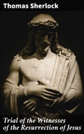 Cover: Trial of the Witnesses of the Resurrection of Jesus - Good Press