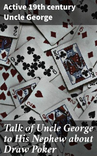 Abbildung von: Talk of Uncle George to His Nephew about Draw Poker - Good Press