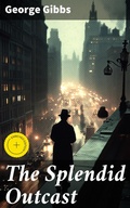 Cover: The Splendid Outcast - Good Press