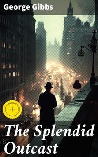 Enlarge image Cover: The Splendid Outcast - Good Press