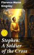 Cover: Stephen: A Soldier of the Cross - Good Press