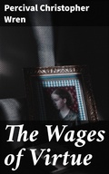 Cover: The Wages of Virtue - Good Press