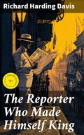 Cover: The Reporter Who Made Himself King - Good Press