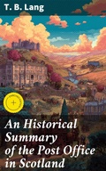 Cover: An Historical Summary of the Post Office in Scotland - Good Press