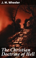 Cover: The Christian Doctrine of Hell - Good Press