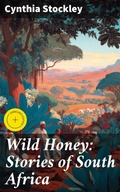 Cover: Wild Honey: Stories of South Africa - Good Press