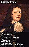 Cover: A Concise Biographical Sketch of William Penn - Good Press