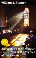 Cover: Thoughts on the Religious Instruction of the Negroes of this Country - Good Press