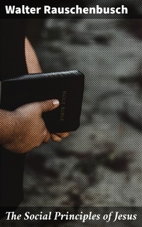 Enlarge image Cover: The Social Principles of Jesus - Good Press