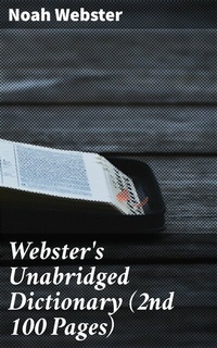 Abbildung von: Webster's Unabridged Dictionary (2nd 100 Pages) - Good Press