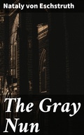 Cover: The Gray Nun - Good Press