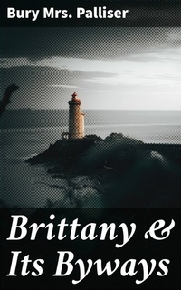 Abbildung von: Brittany & Its Byways - Good Press