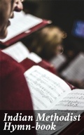 Cover: Indian Methodist Hymn-book - Good Press