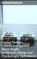 Cover: United Nations Convention Against Illicit Traffic in Narcotic Drugs and Psychotropic Substances - Good Press