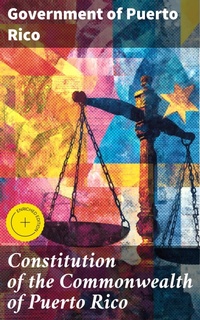 Enlarge image Cover: Constitution of the Commonwealth of Puerto Rico - Good Press
