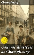 Cover: Oeuvres illustr&eacute;es de Champfleury - Good Press