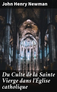 Abbildung von: Du Culte de la Sainte Vierge dans l'Église catholique - Good Press