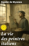 Cover: La vie des peintres italiens - Good Press