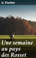 Cover: Une semaine au pays des Rosset - Good Press