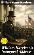 Cover: William Harrison's Inaugural Address - Good Press