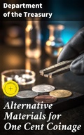 Cover: Alternative Materials for One Cent Coinage - Good Press