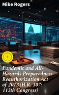 Cover: Pandemic and All-Hazards Preparedness Reauthorization Act of 2013 (H.R. 307; 113th Congress) - Good Press