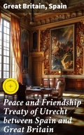 Cover: Peace and Friendship Treaty of Utrecht between Spain and Great Britain - Good Press