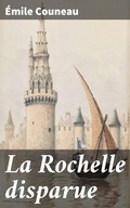 Cover: La Rochelle disparue - Good Press