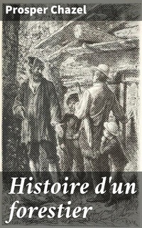 Abbildung von: Histoire d'un forestier - Good Press