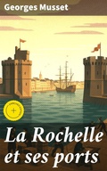 Cover: La Rochelle et ses ports - Good Press