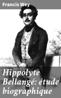 Cover: Hippolyte Bellang&eacute;: &eacute;tude biographique - Good Press
