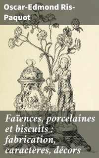 Abbildung von: Faïences, porcelaines et biscuits : fabrication, caractères, décors - Good Press