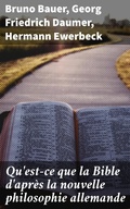 Cover: Qu'est-ce que la Bible d'apr&egrave;s la nouvelle philosophie allemande - Good Press