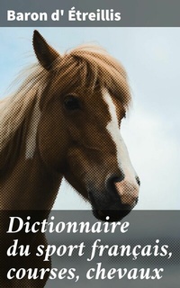 Abbildung von: Dictionnaire du sport français, courses, chevaux - Good Press
