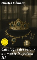 Cover: Catalogue des bijoux du mus&eacute;e Napol&eacute;on III - Good Press