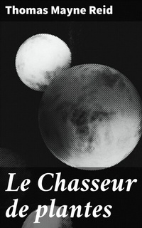 Abbildung von: Le Chasseur de plantes - Good Press