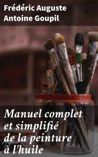 Abbildung von: Manuel complet et simplifié de la peinture à l'huile - Good Press