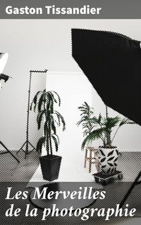 Abbildung von: Les Merveilles de la photographie - Good Press