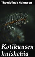 Cover: Kotikuusen kuiskehia - Good Press