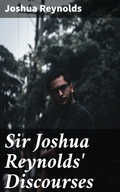 Cover: Sir Joshua Reynolds' Discourses - Good Press