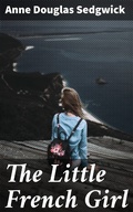 Cover: The Little French Girl - Good Press