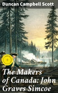 Cover: The Makers of Canada: John Graves Simcoe - Good Press