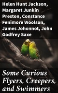 Cover: Some Curious Flyers, Creepers, and Swimmers - Good Press