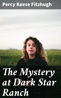 Enlarge image Cover: The Mystery at Dark Star Ranch - Good Press