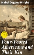 Cover: Four-Footed Americans and Their Kin - Good Press