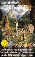 Cover: Prehistoric Man: Researches into the Origin of Civilization in the Old and the New World - Good Press