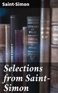 Cover: Selections from Saint-Simon - Good Press