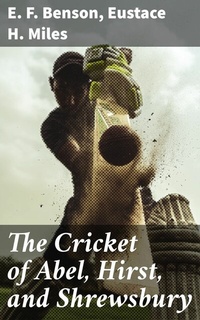 Abbildung von: The Cricket of Abel, Hirst, and Shrewsbury - Good Press