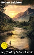 Cover: Softfoot of Silver Creek - Good Press